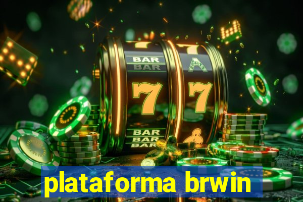 plataforma brwin