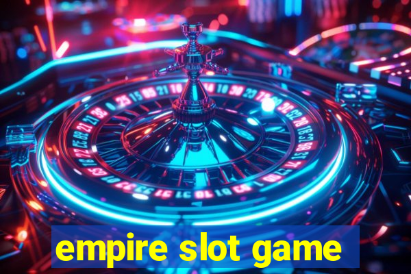 empire slot game