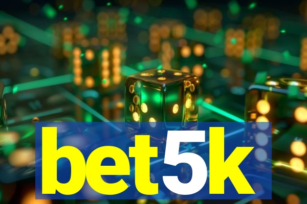 bet5k