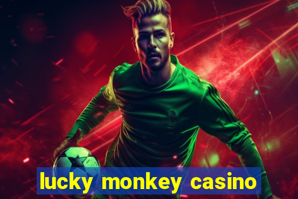 lucky monkey casino