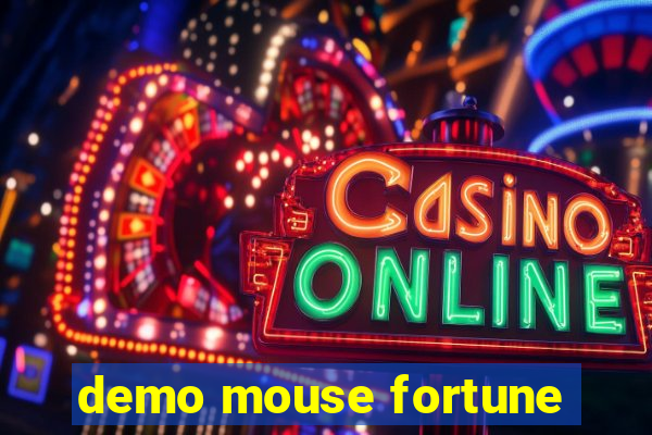 demo mouse fortune