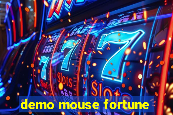 demo mouse fortune