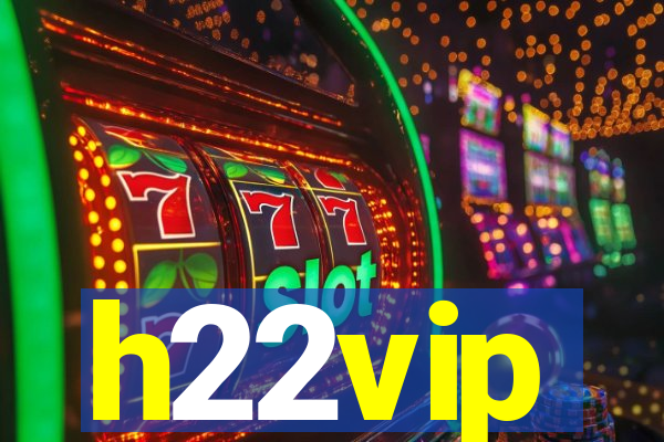 h22vip