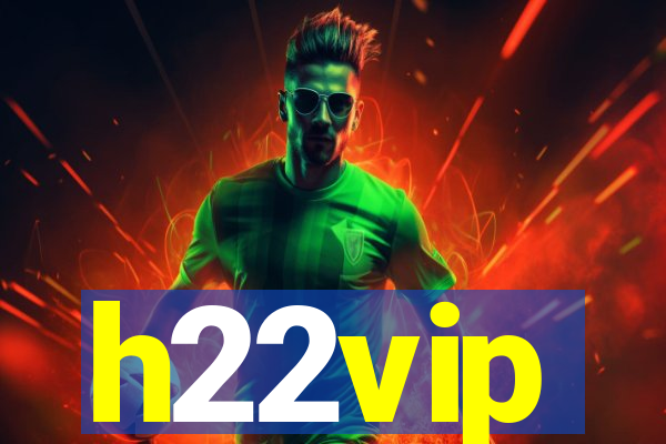 h22vip