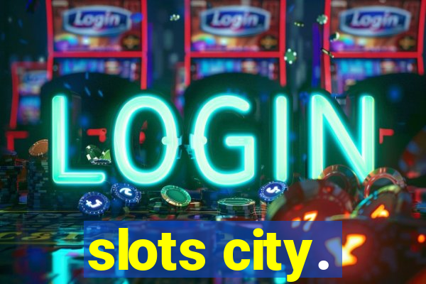 slots city.