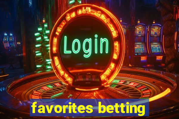 favorites betting