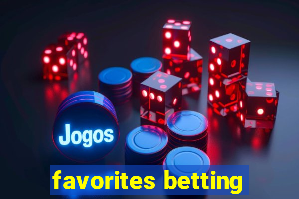 favorites betting