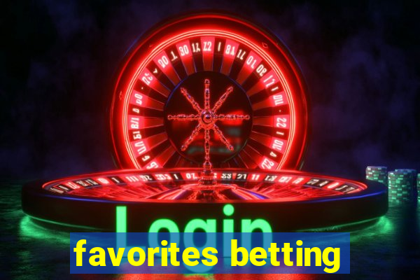 favorites betting