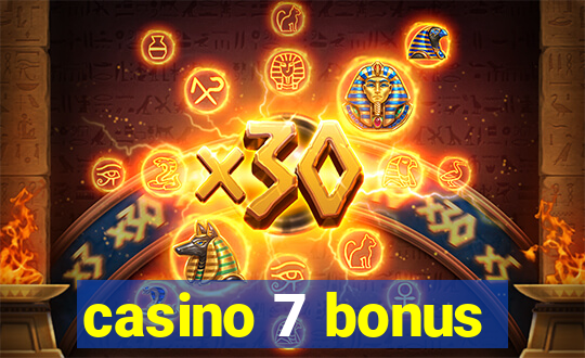 casino 7 bonus