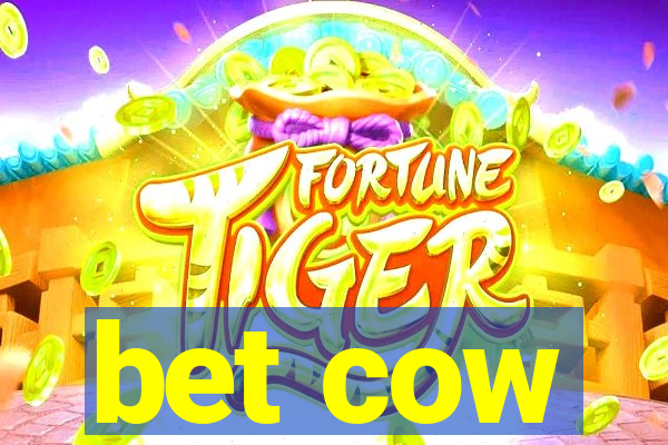 bet cow