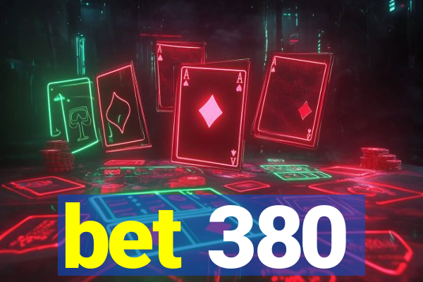 bet 380