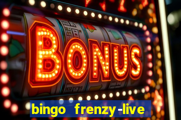 bingo frenzy-live bingo games