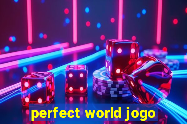 perfect world jogo