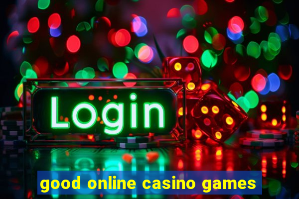 good online casino games