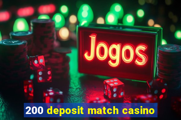 200 deposit match casino