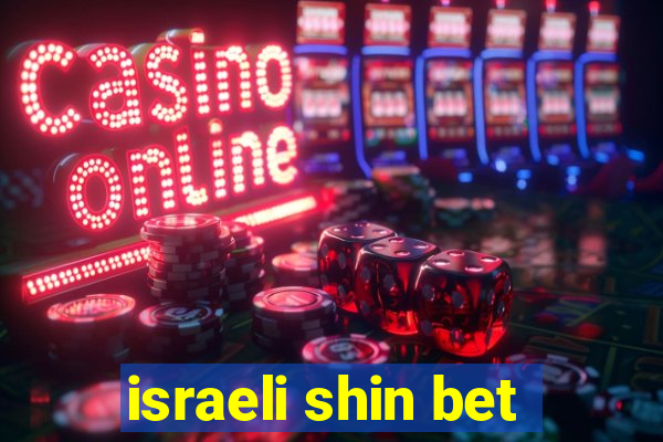 israeli shin bet