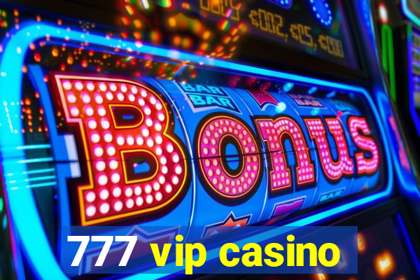 777 vip casino