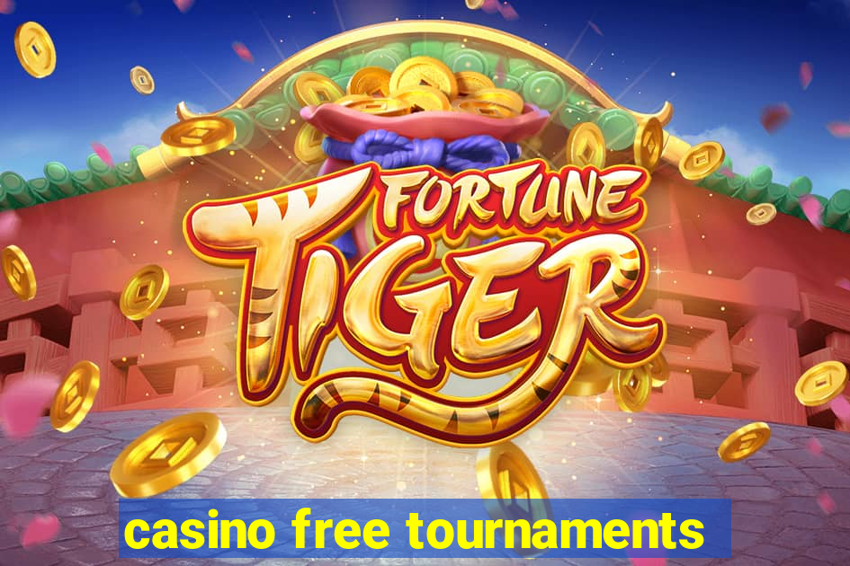 casino free tournaments