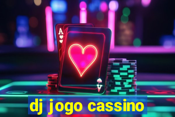 dj jogo cassino