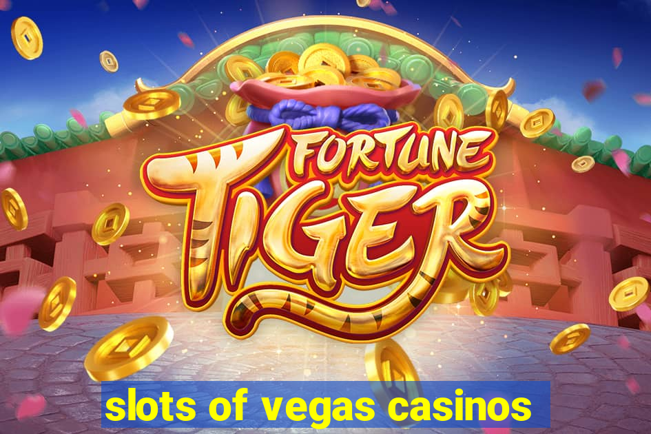 slots of vegas casinos