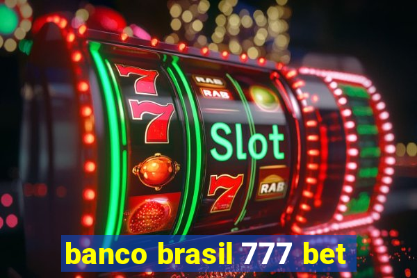 banco brasil 777 bet