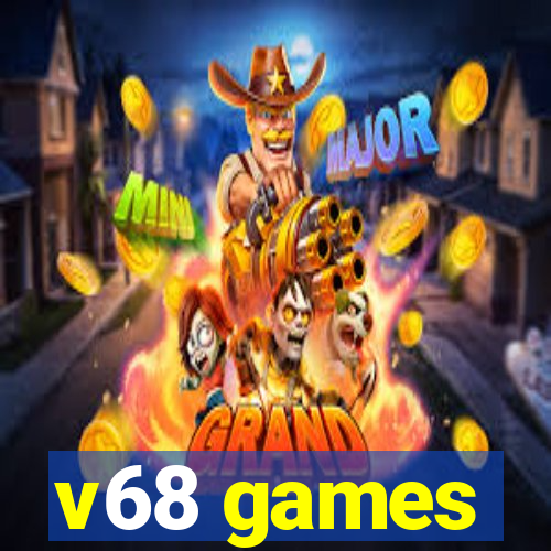 v68 games