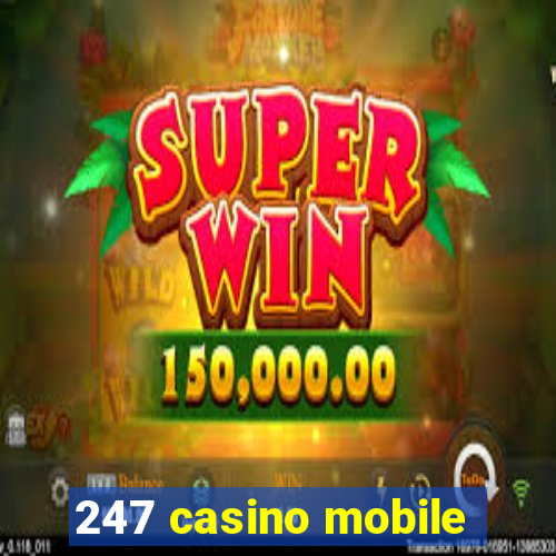 247 casino mobile