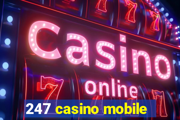 247 casino mobile