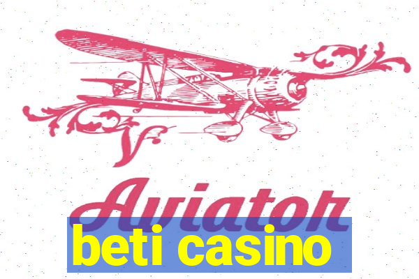 beti casino