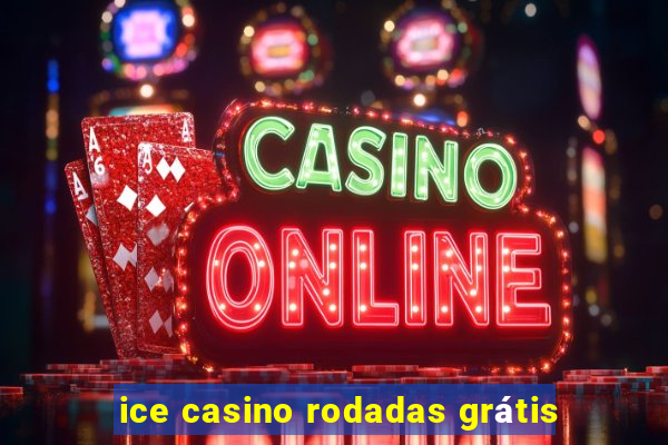 ice casino rodadas grátis