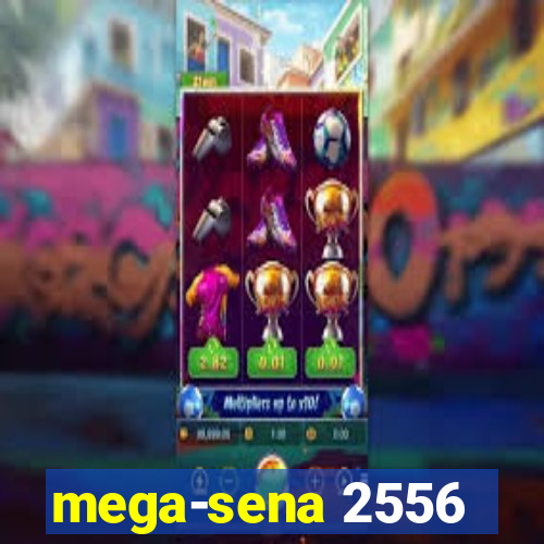 mega-sena 2556