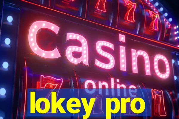 lokey pro