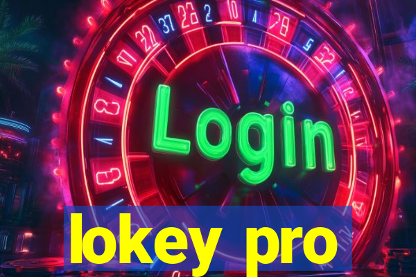 lokey pro