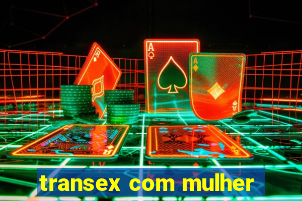 transex com mulher