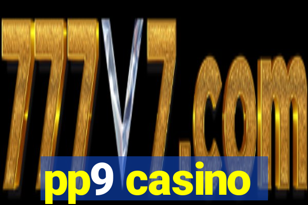 pp9 casino