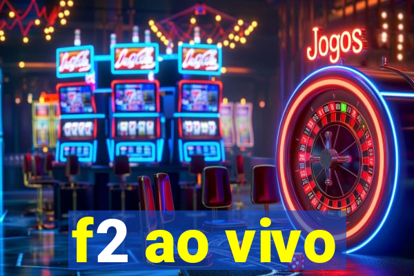 f2 ao vivo