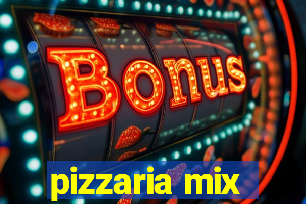 pizzaria mix