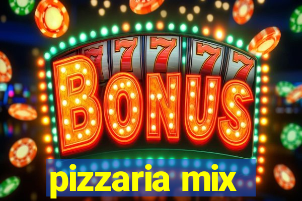 pizzaria mix