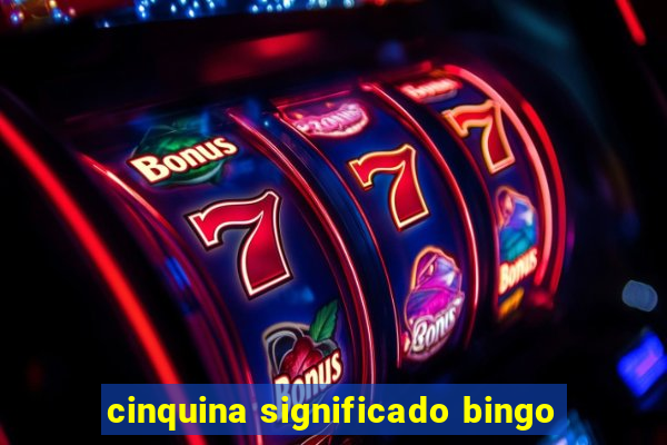 cinquina significado bingo