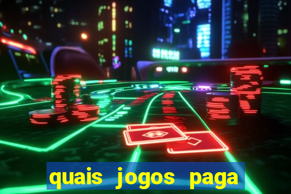 quais jogos paga dinheiro de verdade