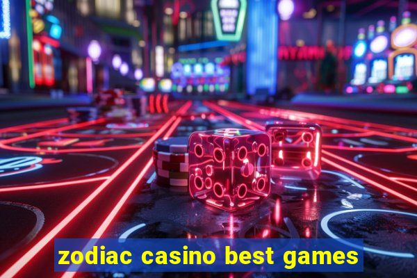 zodiac casino best games