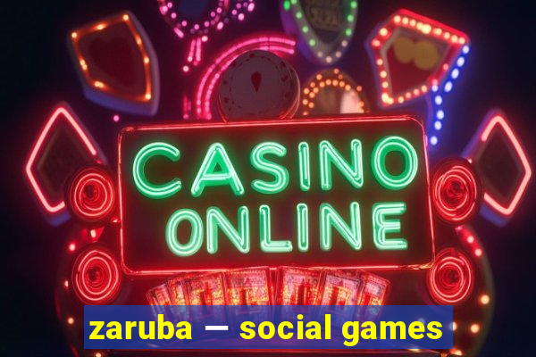 zaruba — social games