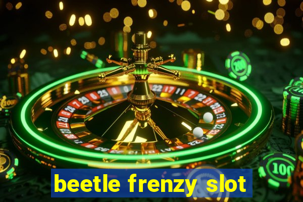 beetle frenzy slot