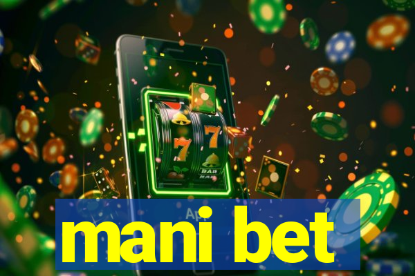 mani bet