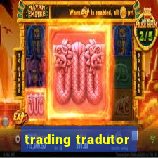 trading tradutor