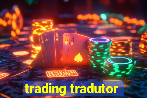 trading tradutor