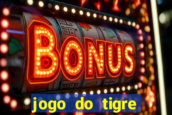 jogo do tigre aposta 5 reais