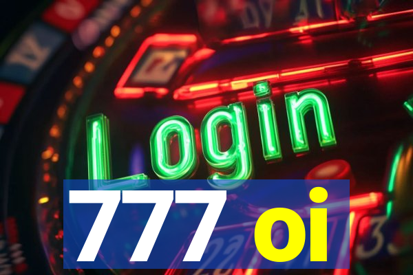 777 oi