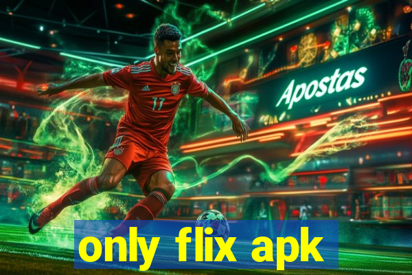 only flix apk