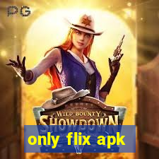 only flix apk